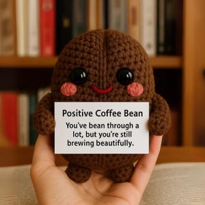 Handmade crochet coffee bean plush, positive amigurumi toy with quote sign, kawaii crochet stuffed gift, cute decor for coffee lovers