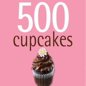 500 Cupcake Recipes | Ultimate Digital Recipe Collection | Instant Download PDF
