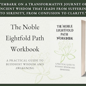 Può includere: Un quaderno di lavoro intitolato "The Noble Eightfold Path Workbook" con il testo "A Practical Guide to Buddhist Wisdom and Awakening". La copertina presenta un'illustrazione di un fiore di loto. Lo sfondo include la citazione: "Intraprendi un viaggio trasformativo dell'antica saggezza..."