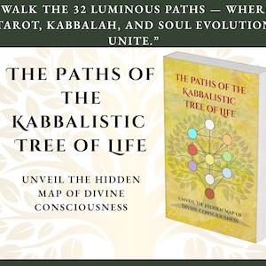 May include: A book titled "The Paths of the Kabbalistic Tree of Life" with a yellow cover featuring a colorful diagram. The book's title and the phrase "Unveil the Hidden Map of Divine Consciousness" are also displayed. The image includes the text: "Walk the 32 Luminous Paths - Where Tarot, Kabbalah, and Soul Evolution Unite."