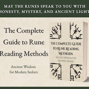 Può includere: Un libro intitolato "The Complete Guide to Rune Reading Methods" con il sottotitolo "Ancient Wisdom for Modern Seekers". La copertina presenta simboli runici e il testo "May the runes speak to you with honesty, mystery, and ancient light."