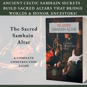 May include: A book titled "The Sacred Samhain Altar" with a complete construction guide. The cover features a still life with a bottle, skull, and other items. The image also includes a lit candle and text: "Ancient Celtic Samhain Secrets - Build Sacred Altars That Bridge Worlds & Honor Ancestors!"