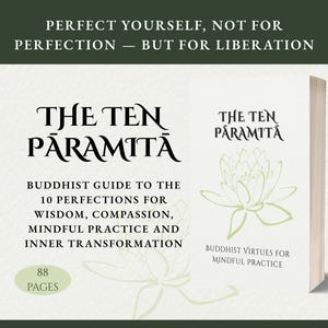 Può includere: Un libro intitolato "The Ten Paramita" con un'illustrazione di un fiore di loto. La copertina del libro presenta il titolo e il sottotitolo "Virtù buddiste per la pratica consapevole". Il libro è una guida alle 10 perfezioni per saggezza, compassione, pratica consapevole e trasformazione interiore. Il libro ha 88 pagine.