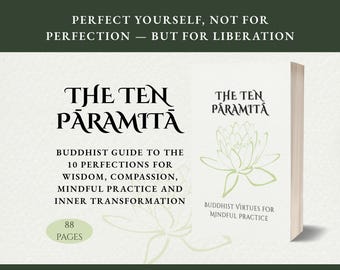 The Ten Pāramitā – 88-Page Buddhist PDF Guide to the 10 Perfections for Wisdom, Compassion, Mindful Practice and Inner Transformation