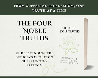 The Four Noble Truths Guide • Buddhist Wisdom PDF • Understanding Suffering and Inner Freedom • Mindfulness & Spiritual Growth Download