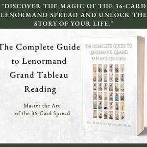 以下が含まれることがあります： 「The Complete Guide to Lenormand Grand Tableau Reading」というタイトルの本。表紙にはカードデッキが描かれています。画像には「36枚のカードのルノルマン・スプレッドの魔法を発見する」というテキストも表示されています。