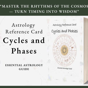 May include: An astrology reference card titled "Cycles and Phases" with a circular zodiac chart. The card is part of an "Essential Astrology Guide." The text "Master the rhythms of the cosmos - turn timing into wisdom" is at the top.