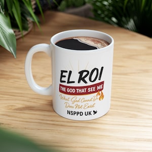 El Rol - The God That Sees Me Mug | Christian Coffee Cup, Faith-Inspired Gift | What God Cannot Do Does Not Exist, NSPPD UK, Prayer Time,