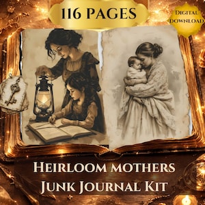Pode incluir: Um kit de diário de lixo digital intitulado "Heirloom Mothers" com 116 páginas. A capa apresenta ilustrações de uma mãe e uma criança, e uma mãe segurando um bebê. O diário foi projetado para se parecer com um livro antigo.