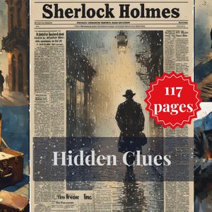 Könnte beinhalten: Eine künstlerische Illustration eines Buches zum Thema Sherlock Holmes. Das Bild zeigt ein Layout im Zeitungsstil mit dem Titel "Sherlock Holmes" und den Worten "Hidden Clues". Ein rotes Abzeichen zeigt "117 Seiten".