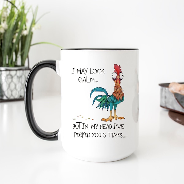 Funny Coffee Mugs with Sayings - Coworker Gift - I May Look Calm - Sarcastic Rooster Design on Both Sides