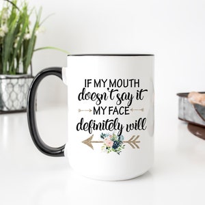 Sarcastic Mug - Funny Coffee Mugs for Women - Best Friend Gift - Ceramic Coffee Cup Available in Two Sizes