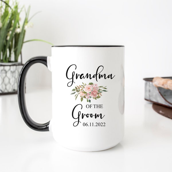 Grandma of the Groom Mug Grandmother of Groom Gift - Grandma Wedding Gift for Her - Groom to Mom Gift - 11 or 15 oz Coffee Cup