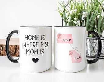 Home is Where My Mom Is Mug - Long Distance State to State Coffee Cup - Thinking of You Gift for Mom Mother's Day Gift from Daughter