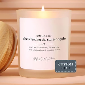 Personalized Sourdough Starter Candle Gift Funny Baker Gift Custom Bread Lover Candle Sourdough Mom Gift Baking Gift Idea Kitchen Decor