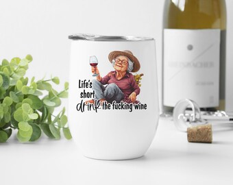 Life Is Short Drink Wine Tumbler Cup with Lid - Curse Word Gifts for Friend - Just Because Birthday Gift for Women - Design on Both Sides