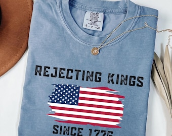 Comfort Colors® Ablehnung Könige seit 1776 Widerstands-Shirt, Pro-Demokratie-Shirt, Anti-Autoritarismus-Shirt, Anti-Maga-T-Shirt, Anti-Trumpf-Shirt