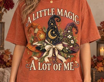 Comfort Colors Witch Hat Shirt: A Little Magic A Lot of Me, Halloween Shirt