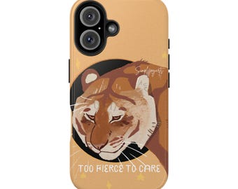 Too Fierce To Care Tiger Tough Phone Case — Fierce Animal Art Cover