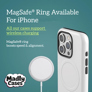 May include: A white smartphone case with a circular MagSafe ring, accompanied by a white wireless charger. Text reads: MagSafe Ring Available For iPhone, All our cases support wireless charging, MagSafe ring boosts speed & alignment, Madly Cases.