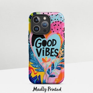 Good Vibes Colorful Phone Case – Vibrant Aesthetic iPhone 16 Pro Max, 15 Plus, 14, 13, 12, 11, XS & Samsung Galaxy S24, S23, S22, S21, S20