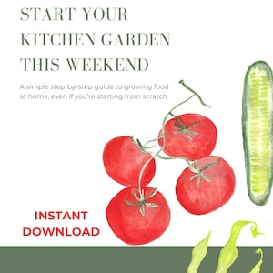 May include: A watercolour illustration promoting a kitchen garden guide. It features red tomatoes, a cucumber, and green beans. The text reads "Start Your Kitchen Garden This Weekend" and "Instant Download".