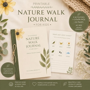 May include: A printable Nature Walk Journal for kids. The journal includes 9 activities, a cover page, and is A5 size. The journal features a floral design and prompts to observe, discover, and connect with nature. The journal encourages curiosity and mindfulness.