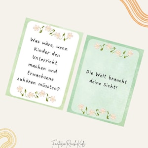 May include: Two light green cards with white floral accents and German text. One card reads "Was wäre, wenn Kinder den Unterricht machen und Erwachsene zuhören müssten?" The other card reads "Die Welt braucht deine Sicht!"
