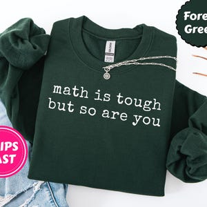 Matte är tufft men det är du också, tröja med motivation, STEM-present, motiverande studenttröja för kvinnor, matteuppmuntran, STEM-present