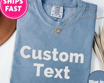 Embroidered Custom Text Comfort Colors® Shirt, Personalized Embroidered Minimalistic Your Text Tee, Personalized Varsity Embroidery Shirt