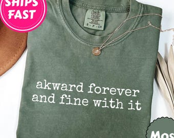 Comfort Colors® Awkward Forever Shirt, lustiges Slogan T-Shirt, Introvertiertes Shirt, Sozial ungeschicktes Shirt, sarkastisches Shirt, Humor Shirt, Zitat T-Shirt