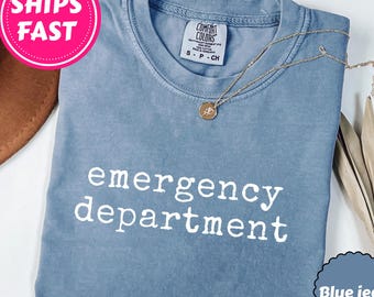 Comfort Colors® ER Nurse Shirt, Emergency Department Shirt Emergency Nurse Gift ER Shirt Gift for ER Nurse Emergency Room Nurse Tee Ed nurse