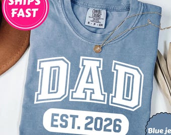 Comfort Colors® Dad est 2026 shirt, Matching Parents Est 2026 Outfit, Custom fathers day Gift, New Dad shirt, Baby Announcement shirt