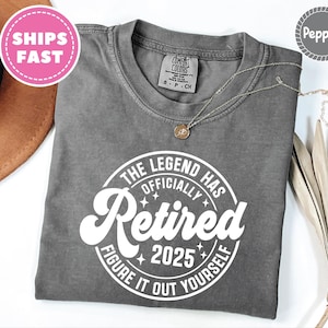 Funny Retirement Comfort Colors Shirt: Retired Est 2025