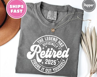 Funny Retirement Comfort Colors Shirt: Retired Est 2025