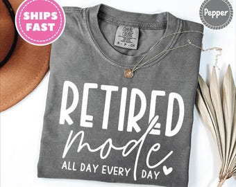 Funny Retirement Comfort Colors Shirt: Retired Est 2025