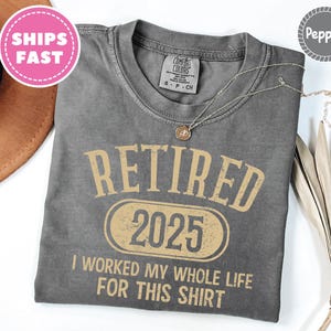 Comfort Colors® Funny Retirement Shirt, Retirement Gifts for Women, Retirement Gift, Retirement TShirt, Funny Retirement Tee, Retired Shirt