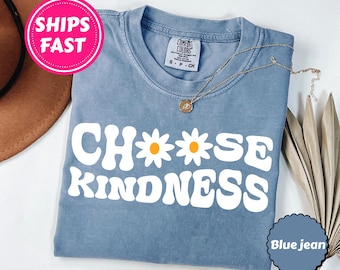 Choose Kindness Shirt Comfort Colors®, Cute Back To School Crewneck, Be Kind Shirt, Teacher Shirts, Daisy T-shirt, Teacher Appreciation Gift