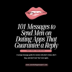 Puede incluir: Gráfico negro con una ilustración de labios rosas y texto blanco: "101 Mensajes para Enviar a Hombres en Aplicaciones de Citas que Garantizan una Respuesta." Incluye el texto "BAIT THEM. THEN DECIDE." y "www.yourdatingunexpert.com."