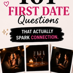 101 First Date Questions That Actually Spark Connection | Flirty, Deep, Funny + Unexpected Conversation Starters