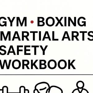 May include: Black text on a white background reads "GYM • BOXING MARTIAL ARTS SAFETY WORKBOOK." Below the text are black line drawings of dumbbells, boxing gloves, and a person in a gi.