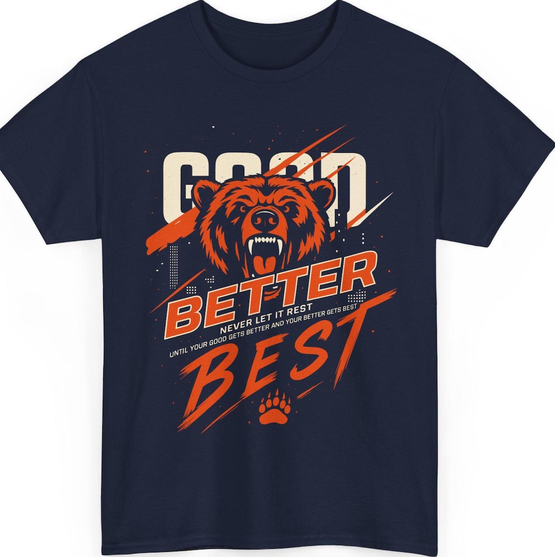 Good Better Best Tee | Motivational Typography Bears Shirt - Etsy