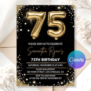 May include: A black and gold 75th birthday invitation. It features gold foil balloon numbers, the text "Samantha Ryan's 75th Birthday", and event details. Includes a Canva logo.