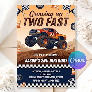 May include: A birthday party invitation with a monster truck theme. The orange and red monster truck is jumping over a dirt mound. The text reads "Growing up TWO FAST" and "Jason's 2nd Birthday". Includes event details.