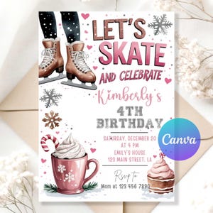 May include: A pink and white birthday invitation with the text "LET'S SKATE AND CELEBRATE Kimberly's 4TH BIRTHDAY". The invitation includes illustrations of ice skates, snowflakes, a mug of hot chocolate, and a cupcake.