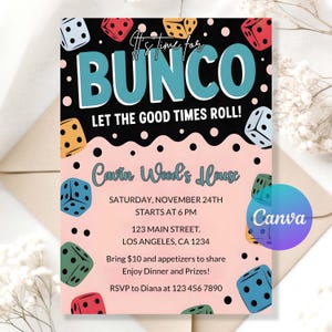May include: A Bunco party invitation with a pink and black background. The invitation features dice illustrations in various colors and the text "It's time for BUNCO, Let the Good Times Roll!" Details include date, time, and location.