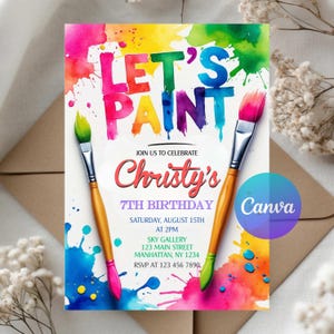 May include: A vibrant birthday invitation with the words "LET'S PAINT" in multiple colours. The invitation announces Christy's 7th birthday, with paintbrushes and paint splatters. The Canva logo is visible.
