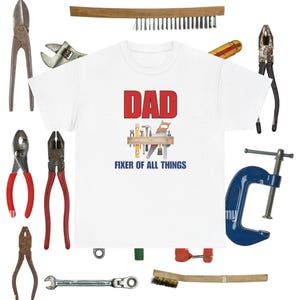 Dad Fixer tee, Unisex Heavy Cotton T-Shirt, Gift for Dad, Father's Day Gift, Dad Shirt, Handy Man Tee, fixer of all things, best dad ever