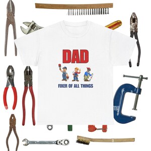Dad Fixer of All Things T-Shirt, Father's Day Gift, Dad Shirt, Unisex Heavy Cotton Tee, Gift for Handyman, Dad Appreciation, best dad ever