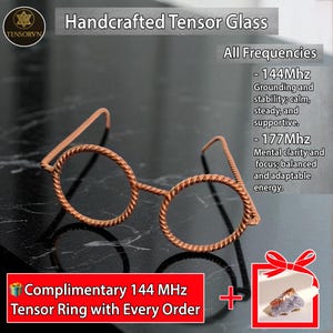 May include: Handcrafted Tensor Glass with a copper-colored frame. The glasses have a unique twisted design around the lenses. The image includes text that says "All Frequencies" and "Complimentary 144 MHz Tensor Ring with Every Order".
